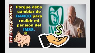 Cambio de Banco para recibir pensión del IMSS Cuales son los casos [upl. by Alli]