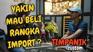 YAKIN MAU BELI RANGKA IMPORT • TIMPANIK Custom GHIBAH berbaGHI pemBAHasan 😅👍👌🙏 • [upl. by Niawat]