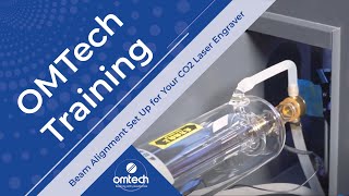 Beam Alignment Set Up for Your CO2 Laser Engraver  Training Video  OMTech Laser [upl. by Nibur757]