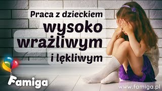 Praca z dzieckiem wysoko wrażliwym i lękliwym [upl. by Novihc]