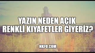 Yazın Neden Açık Renkli Kıyafetler Giyeriz [upl. by Isadora]