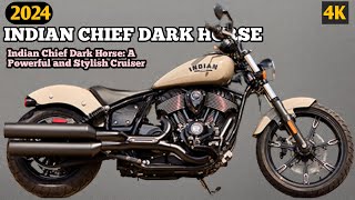 The new 2024 Indian Chief Dark Horse A Powerful and Stylish Cruiser [upl. by Maupin684]