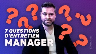 7 questions d’entretien pour un poste de Manager [upl. by Dever360]