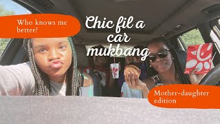 CHICFILA CAR MUKBANG  MotherDaughter Edition  Who Knows Me Better [upl. by Dygall]