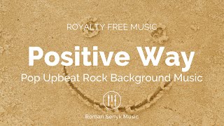 Positive Way  Royalty FreeMusic Licensing [upl. by Adnilam162]