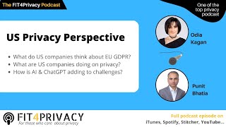 How US Companies Are Managing Privacy with Odia Kagan amp Punit Bhatia in The FIT4Privacy Podcast [upl. by Peugia]