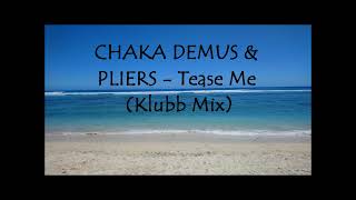 CHAKA DEMUS amp PLIERS  Tease Me Klubb Mix [upl. by Itteb516]