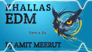 Khallas Bachke Tu Rehna Re Edm Drop Mix DJ AMIT MEERUT [upl. by Ymirej574]