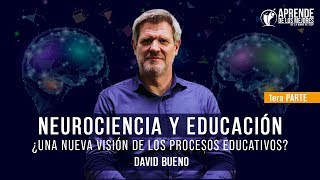 David Bueno  Neurociencia y educación ¿una nueva visión de los procesos educativos Parte 1 [upl. by Nnylirak]