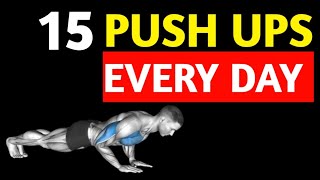 How 15 Push Ups Every Day Will Completely Transform Your Body [upl. by January694]