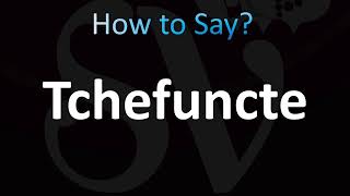 How to Pronounce Tchefuncte Correctly [upl. by Winstonn855]