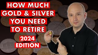 Retire On Gold amp Silver  2024 Edition [upl. by Brag]