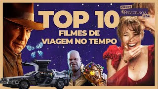 OS 10 MELHORES FILMES de VIAGEM no TEMPO  DROPS PEREGRINOS 32 [upl. by Reniti612]