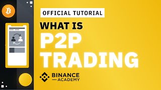 What is P2P Trading  Binance Official Guide [upl. by Salisbarry401]