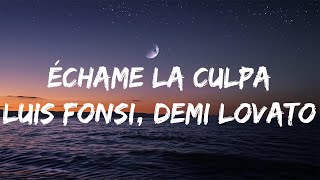 Luis Fonsi Demi Lovato  Échame La Culpa LetraLyrics [upl. by Lorrac]