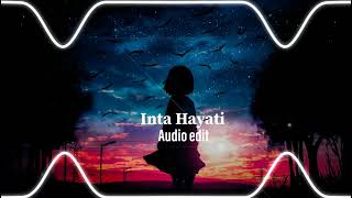 Inta Hayati  audio edit [upl. by Tove]