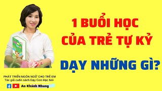 1 buổi học của trẻ tự kỷ dạy những nội dung gì [upl. by Cindy244]