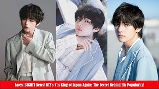 Latest BIGHIT News BTSs V is King of Japan Again The Secret Behind His Popularity [upl. by Ativahs]