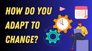 How do you adapt to change Interview Questions And Answers [upl. by Aynas]