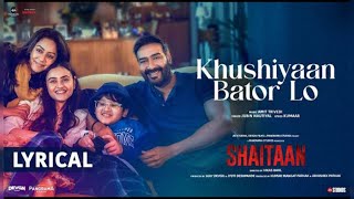 Khushiyaan Bator Lo  Shaitaan  Ajay Devgan  Jubin Nautiyal  New Hindi Song l Bollywood Song l [upl. by Lanos]