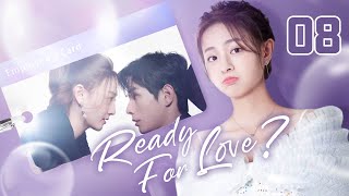 【ENG SUB】Ready For Love 08  The domineering CEO and his contract lover He ChangXi Ju KeEr [upl. by Synned808]