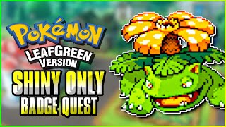 Pokemon Leaf Green  Shiny Only Badge Quest [upl. by Moreta]