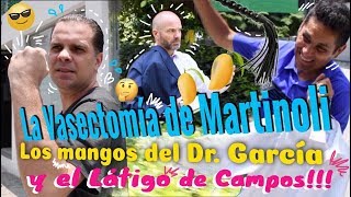 La vasectomía de Martinoli los mangos del Dr García y el látigo de Campos [upl. by Jase]