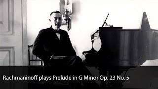 Rachmaninoff plays Prelude in G Minor Op 23 No 5 [upl. by Hras]