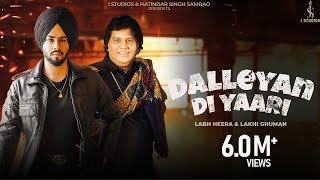 New Punjabi Song 2024  Dalleyan Di Yaari 4k Video Labh Heera  Lakhi Ghuman  Punjabi Songs 2024 [upl. by Ayocal]