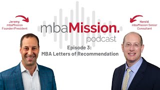 MBA Letters of Recommendation  The mbaMission Podcast Ep 3 [upl. by Pomfrey]