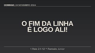 O fim da linha é logo ali  1 Reis 2112  Ramsés Júnior [upl. by Timmy]