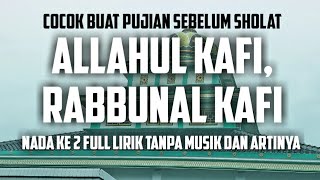 Allahul kafi Robbunal Kafi full lirik tanpa musik Nada ke 2 [upl. by Ailehpo]