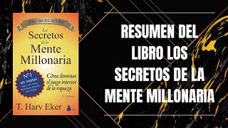 RESUMEN DEL LIBRO LOS SECRETOS DE LA MENTE MILLONARIA DE T HARV EKER [upl. by Changaris]