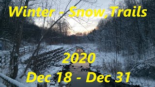 Winter  Snow Trails  2020 Dec 18  Dec 31 [upl. by Eiralav466]