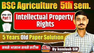 Intellectual Property Rights Old Paper Solution Part1 BSc Agriculture 5th semester IPR311 [upl. by Navlys]