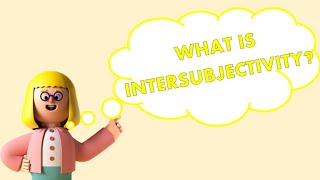 WHAT IS INTERSUBJECTIVITY [upl. by Brocky339]