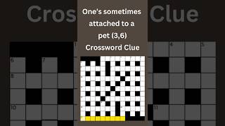 One’s sometimes attached to a pet 36 Crossword Clue crossword crosswordpuzzles [upl. by Michey]