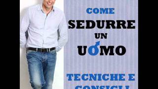 AudiolibroCome sedurre un uomo Tecniche e consigli Andrea favaretto [upl. by Inoue180]