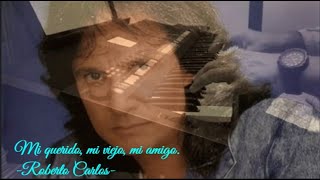 Mi querido mi viejo mi amigo Roberto Carlos cover [upl. by Estell]