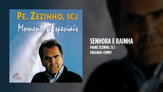 Padre Zezinho scj  Senhora e Rainha [upl. by Felske560]