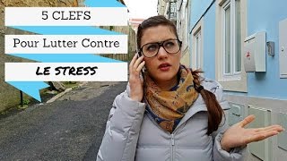 5 CLEFS pour Lutter Contre le STRESS Naturellement [upl. by Bullis]