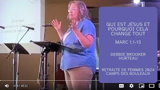 Qui est Jésus et pourquoi ça change tout  Marc 1113 Debbie BrookerHurteau [upl. by Fruin]