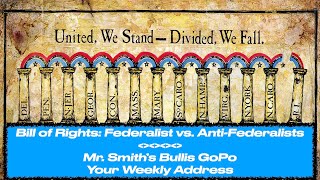 The Bill of Rights Federalists vs AntiFederalists  Mr Smith’s ywa  GoPo amp AP Government [upl. by Fante613]