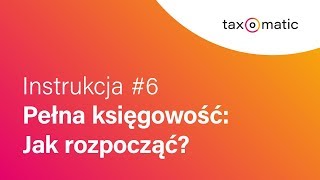 6 Pełna księgowość Jak rozpocząć [upl. by Akinor]