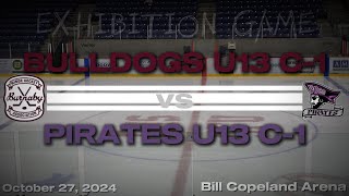 EXHIBITION GAME BULLDOGS U13 C1 vs PIRATES U13 C1 Bill Copeland Arena October 27 2024 [upl. by Paolo]