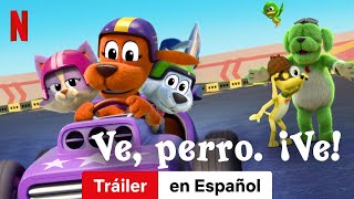 Ve perro ¡Ve Temporada 3  Tráiler en Español  Netflix [upl. by Swithbert]