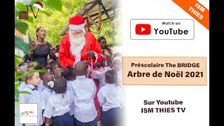 ISM THIES Tv  Ecole Préscolaire Bilingue The BRIDGE  Arbre de Noël 2021 Le Film [upl. by Oglesby]