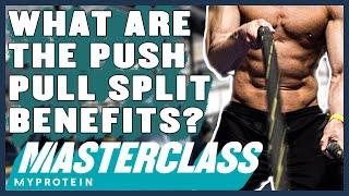 Push And Pull Workout Benefits Training amp Differences  Masterclass  Myprotein [upl. by Dawaj155]