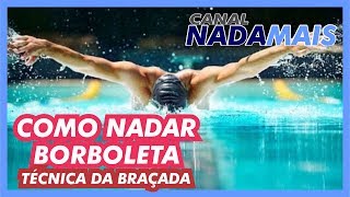 APRENDENDO A BRAÇADA DE BORBOLETA  CANAL NADA MAIS [upl. by Gusta517]