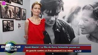 SARAH BIASINI  LA FILLE DE ROMY SCHNEIDER POUSSE UN DE GUEULE CONTRE UN FILM CONSACRÉ À SA [upl. by Moureaux]